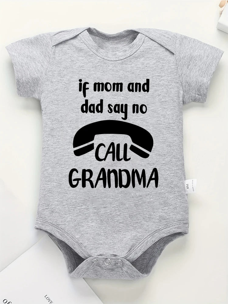 Cute Funny If Mom and Dad Say No Call Grandma Cotton Onesies - Gen U Us Products